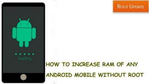 Increase Ram of Any Android mobile Without Root