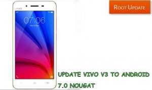 Update vivo v3 to android 7.0 nougat