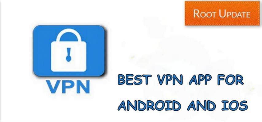BEST VPN APP FOR ANDROID AND IOS
