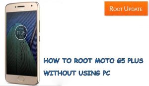 HOW TO ROOT MOTO G5 PLUS WITHOUT PC