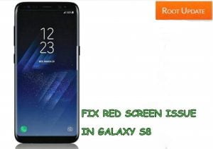 Solve Red Display problem in Samsung Galaxy S8