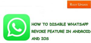 HOW TO DISABLE WHATSAPP REVOKE FEATURE IN ANDROID AND IOS