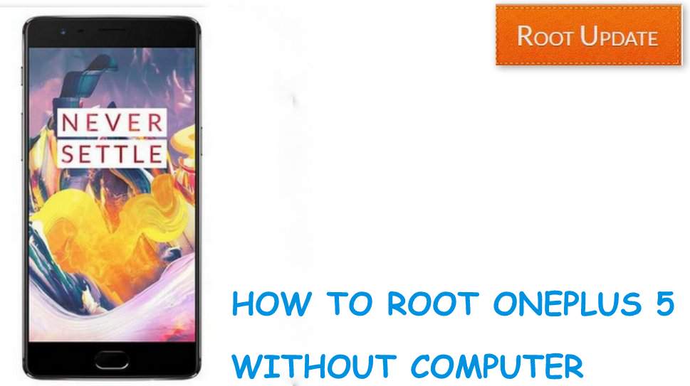 HOW TO ROOT ONEPLUS 5 WITHOUT COMPUTER