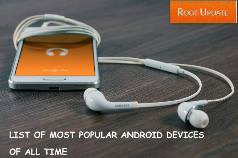 List of Most Popular android Devices of All Time