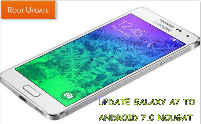 Update Galaxy A7 to Android Nougat 7.0