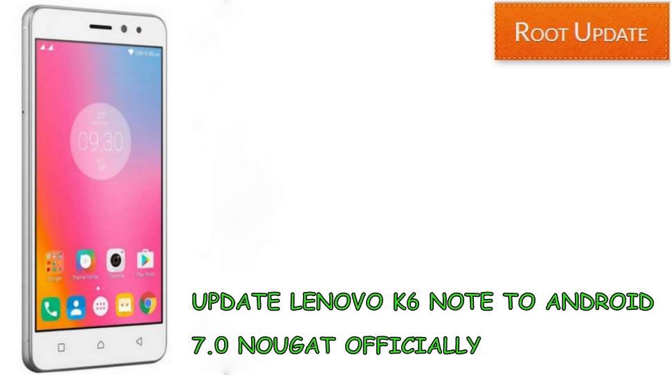Update Lenovo K6 note to android 7.0 nougat officially