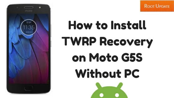 Install TWRP recovery on Moto G5S without pc