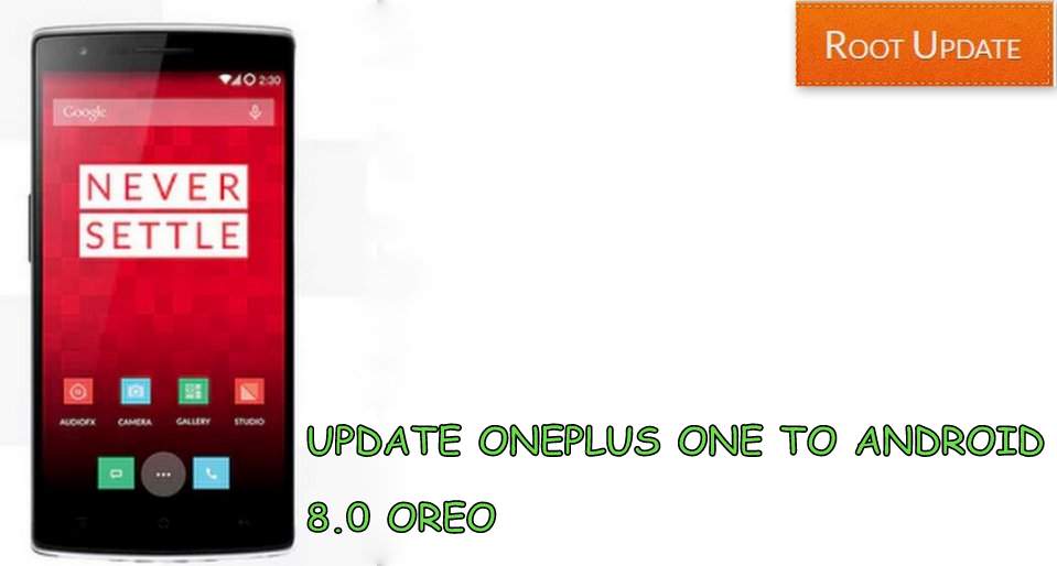 UPDATE ONEPLUS ONE TO ANDROID 8.0 OREO