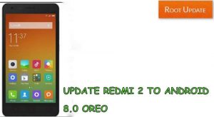 UPDATE REDMI 2 TO ANDROID 8.0 OREO