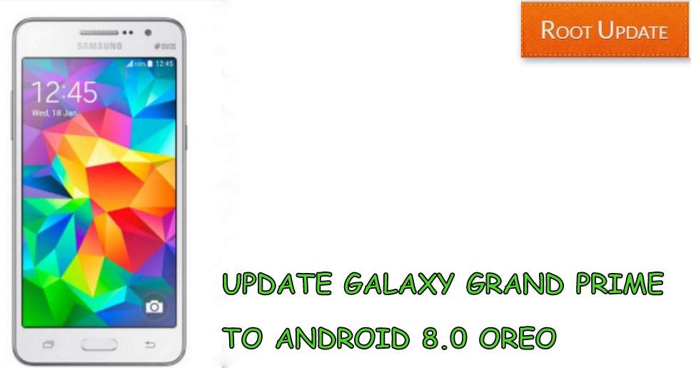 Update galaxy grand prime to android 8.0 oreo