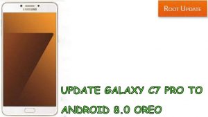 UPDATE GALAXY C7 PRO TO ANDROID 8.0 OREO