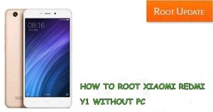 HOW TO ROOT REDMI Y1 WITHOUT USING COMPUTER