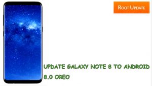 UPDATE GALAXY NOTE 8 TO ANDROID 8.0 OREO