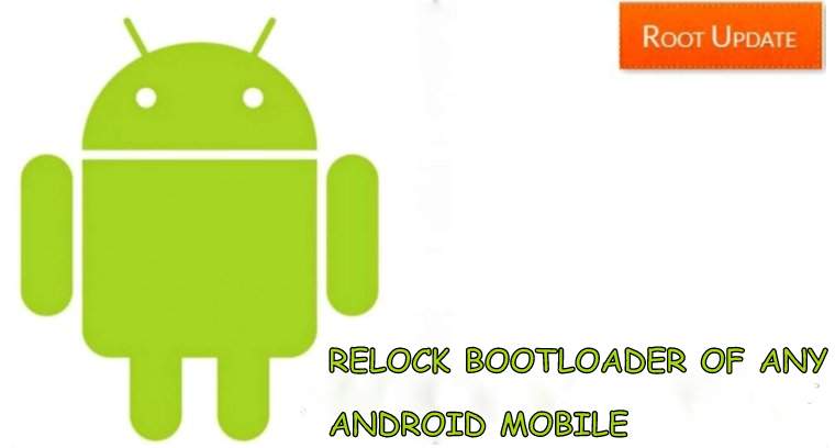 Relock Bootloader of any android Mobile