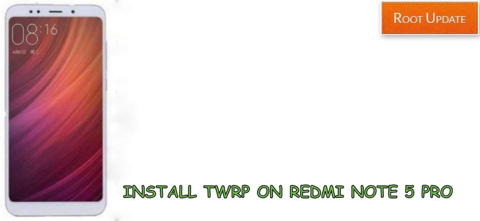 INSTALL TWRP RECOVERY ON REDMI NOTE 5 PRO