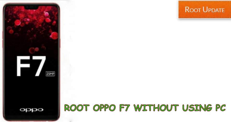 ROOT OPPO F7 WITHOUT USING PC