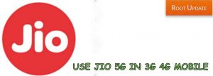Use jio 5g in 3G 4g mobile