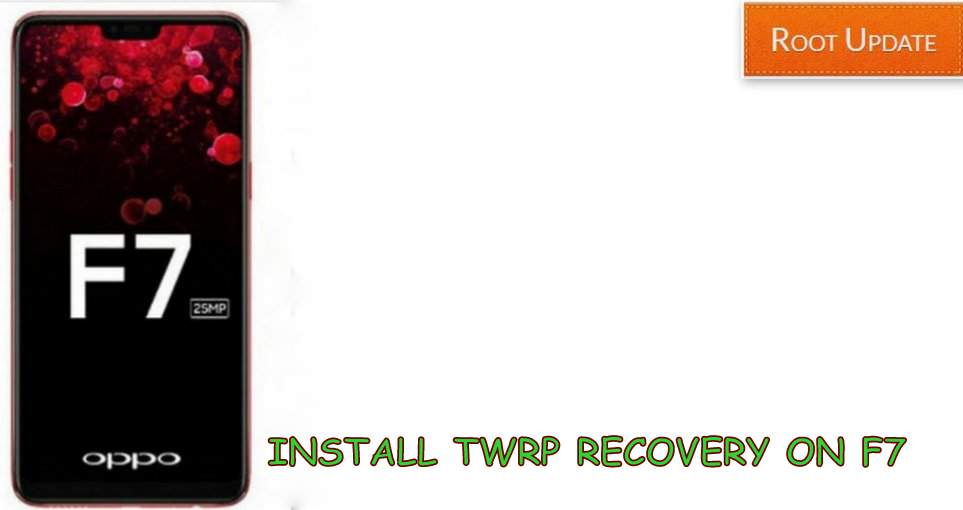 Install TWRP recovery on Oppo F7