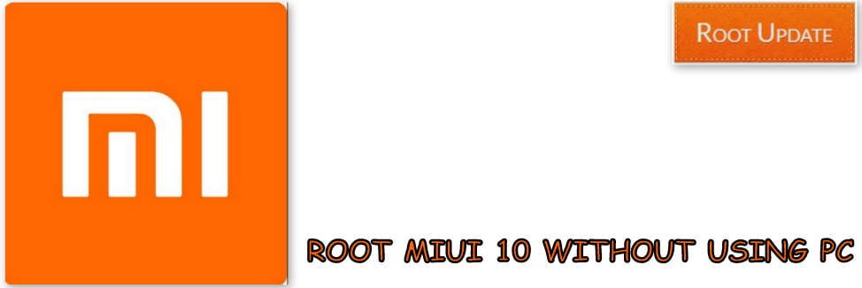 ROOT MIUI 10 WITHOUT USING PC