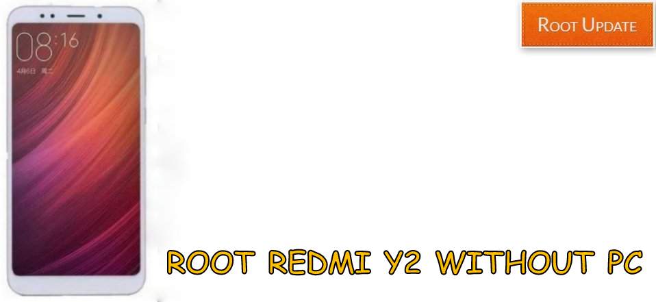 Root Redmi Y2 Without Using Computer