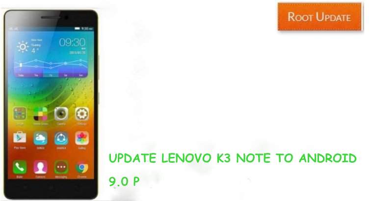 Update Lenovo K3 Note to Android 9.0 P