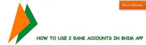 USE 2 bank accounts in Bhim App