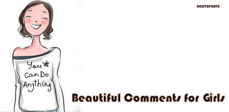 Beautiful Comments for Girls