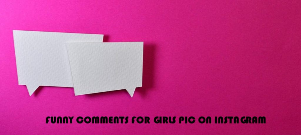 FUNNY COMMENTS FOR GIRLS PIC ON INSTAGRAM